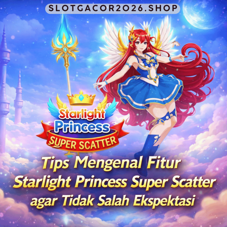 fitur Starlight Princess Super Scatter