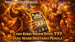 cara kerja sistem situs 777