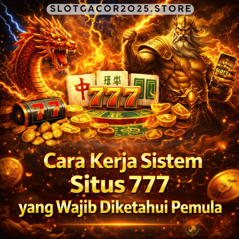 cara kerja sistem situs 777